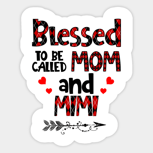 Blessed To be called Mom and mimi Sticker by Barnard